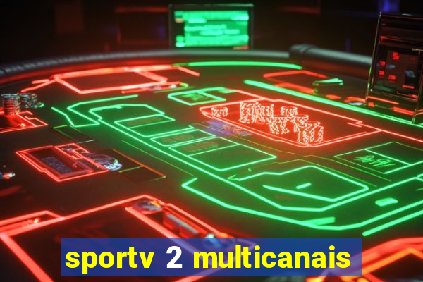 sportv 2 multicanais